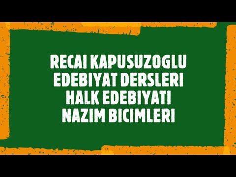 Recai KAPUSUZOĞLU ile Edebiyat dersleri -Halk Edebiyatı Nazım Biçimleri-