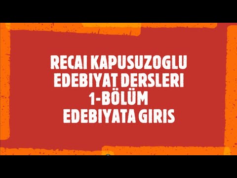 Recai KAPUSUZOĞLU ile Edebiyat dersleri -Edebiyata Giriş-